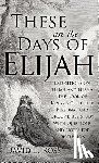 Ross, David E - These Are the Days of Elijah