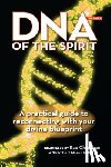Chandran, Rae - DNA of the Spirit, Volume 2: A Practical Guide to Reconnecting with Your Divine Blueprint