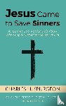 Spurgeon, Charles H - Jesus Came to Save Sinners