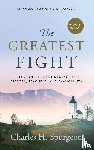 Spurgeon, Charles H. - The Greatest Fight (Updated, Annotated)