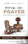 Moody, Dwight L - Prevailing Prayer