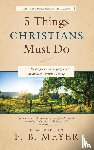 Meyer, F B - 5 Things Christians Must Do