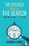Lowe, Jason - The Church During the Search