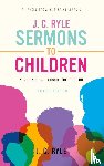 Ryle, J C - J. C. Ryle Sermons to Children