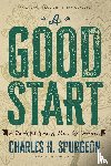 Spurgeon, Charles H., Miller, P. - A Good Start