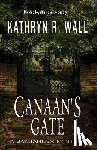 Wall, Kathryn R. - Canaan's Gate