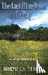 Terrell, Joseph L. S. - The Last Blue Noon In May