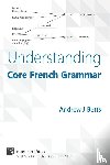 Betts, Andrew J. - Understanding Core French Grammar