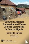 Muhammad, Isa Bala - Cultural Landscape Transaction and Values of Nupe Community in Central Nigeria