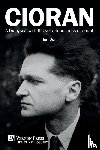 Dur, Ion - Cioran - A Dionysiac with the voluptuousness of doubt