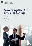 Young, Nicholas D. - Mastering the Art of Co-Teaching: Building More Collaborative Classrooms