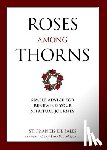 De Sales, Francisco - Roses Among Thorns: Simple Advice for Renewing Your Spiritual Journey