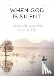 Martinez, Archbishop Luis - When God Is Silent: Finding Spiritual Peace Amid the Storms of Life