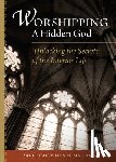 Martinez, Archbishop Luis - Worshipping a Hidden God: Unlocking the Secrets of the Interior Life