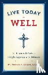 Dailey, Thomas - Live Today Well: St. Francis de Sales's Simple Approach to Holiness
