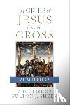 Sheen, Archbishop Fulton - The Cries of Jesus from the Cross: A Fulton Sheen Anthology