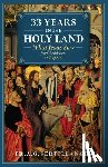 Sertillanges, A. G. - 33 YEARS IN THE HOLY LAND