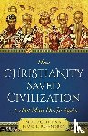 Papandrea, James - HOW CHRISTIANITY SAVED CIVILIZ