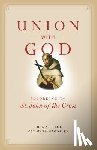 Of St Mary Magdalen, Gabriel - Union with God: According to St. John of the Cross