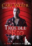 Weber, Carl - Trouble in Rio