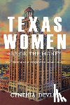 Devlin, Cynthia - Texas Women Are on the Money: Three Centuries of Female Entrepreneurs in the Lone Star State