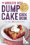 Rockridge Press - The Absolute Best Dump Cake Cookbook: More Than 60 Tasty Dump Cakes