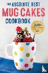 Rockridge Press - The Absolute Best Mug Cakes Cookbook