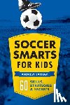 Latham, Andrew - Latham, A: Soccer Smarts for Kids