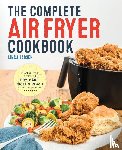 Larsen, Linda - The Complete Air Fryer Cookbook