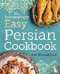 Hasanzadenemati, Shadi - The Enchantingly Easy Persian Cookbook