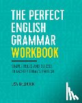 McLendon, Lisa - The Perfect English Grammar Workbook: Simple Rules and Quizzes to Master Today's English