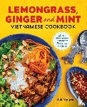 Nguyen, Linh - Lemongrass, Ginger and Mint Vietnamese Cookbook