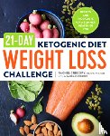 Gregory, Rachel - 21-Day Ketogenic Diet Weight Loss Challenge: Recipes and Workouts for a Slimmer, Healthier You