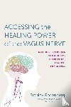 Rosenbery, Stanley - Accessing the Healing Power of the Vagus Nerve