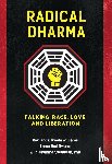 Williams, Rev. angel Kyodo, Owens, Lama Rod, Syedullah, Jasmine - Radical Dharma