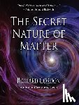 Gordon, Richard - The Secret Nature of Matter