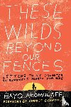 Akomolafe, Bayo - These Wilds Beyond Our Fences