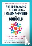 Kline, Maggie - Brain-Changing Strategies to Trauma-Proof our Schools