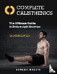 Ashley Kalym - Complete Calisthenics, Second Edition