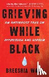 Wade, Breeshia - Grieving While Black