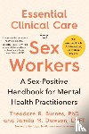Burnes, Theodore R., Dawson, Jamila M. - Essential Clinical Care for Sex Workers