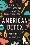 Kelly, Kerri - American Detox