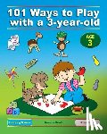 Jackle, Anne - 101 Ways to Play with a 3-year-old (British version): Educational Fun for Toddlers and Parents