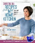 CHRISTINE HA - Recipes From My Home Kitchen - Asian and American Comfort Food from the Winner of MasterChef Season 3