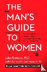 Gottman, John, Gottman, Julie Schwartz, Abrams, Douglas, Abrams, Rachel Carlton - The Man's Guide to Women