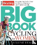 Yeager, Selene, Editors of Bicycling Magazine - The Bicycling Big Book of Cycling for Women
