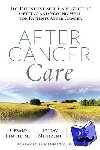 Lemole, Gerald, Mehta, Pallav, Mckee, Dwight - After Cancer Care - The Definitive Self-Care Guide to Getting and Staying Well for Patients after Cancer
