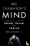 Afremow, Jim - The Champion's Mind