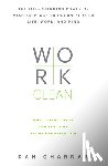 Charnas, Dan - Work Clean: The Life-Changing Power of Mise-En-Place to Organize Your Life, Work, and Mind