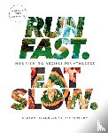 Flanagan, Shalane, Kopecky, Elyse - Run Fast. Eat Slow.